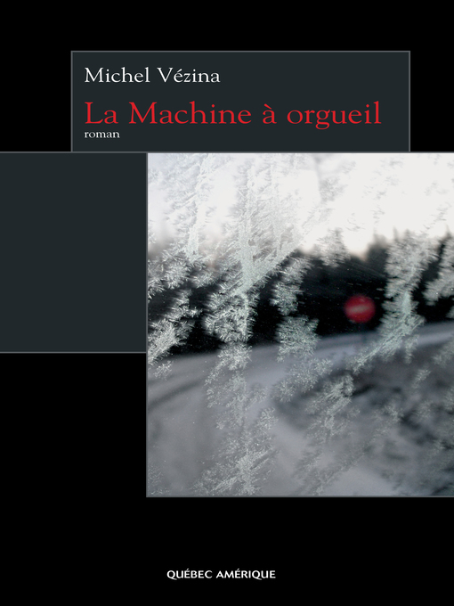 Title details for La Machine à orgueil by Michel Vézina - Available